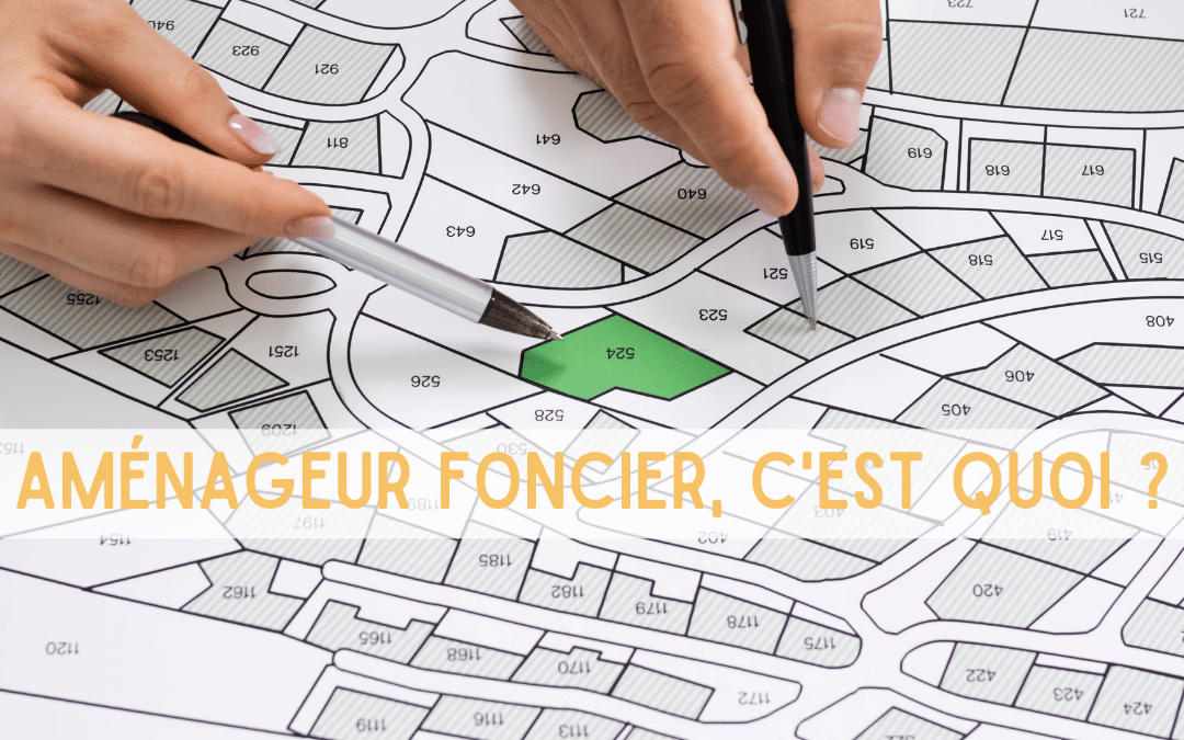 Aménageur foncier, c’est quoi ?