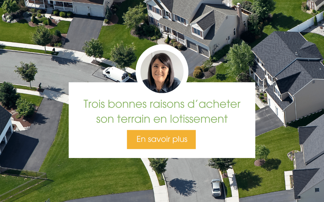 3 bonnes raisons d’acheter son terrain en lotissement