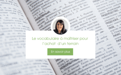 Le vocabulaire à maîtriser pour l’achat  d’un terrain