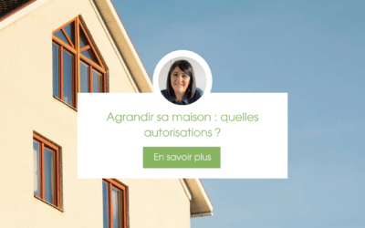 Agrandir sa maison : quelles autorisations ?